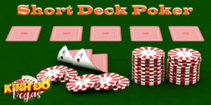 Short Deck Poker Là Gì? Quy Tắc Chơi Thắng Đậm Tiền Thưởng