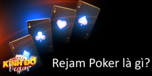 Giải Đáp Rejam Poker là gì? Bí Quyết Chiến Thắng Đối Thủ Hiệu Quả Nhất 2024