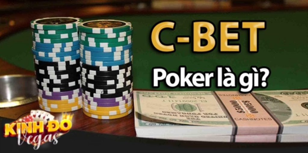 C bet là gì trong Poker?