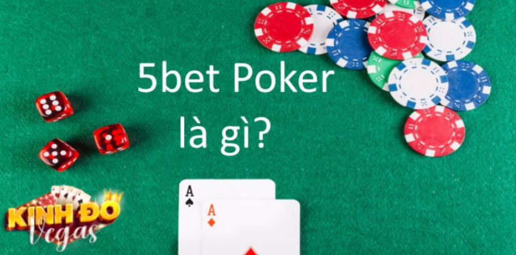 5bet là gì trong Poker?