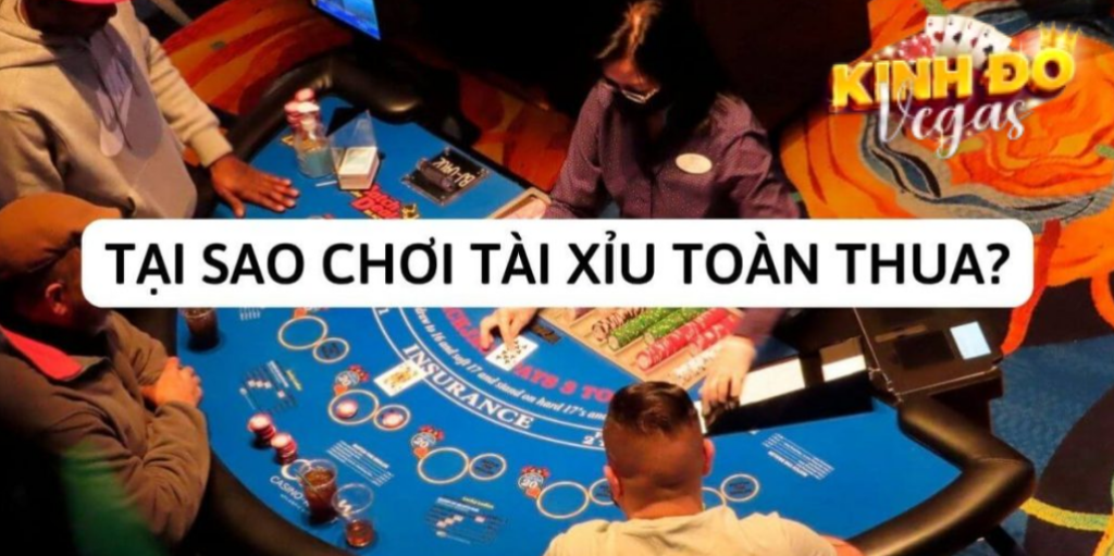 tại sao chơi tài xỉu online toàn thua