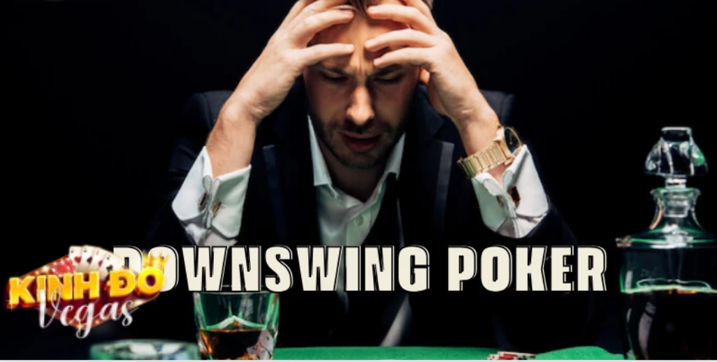 Downswing Poker là gì?