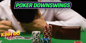 Downswing Poker là gì?