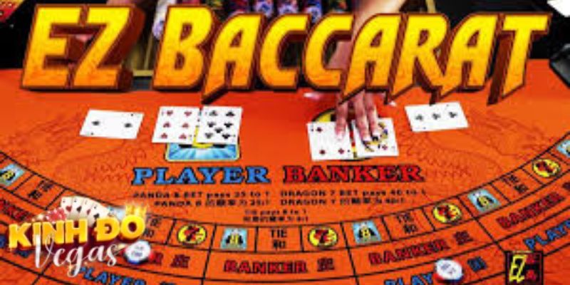 Khái quát về tựa game EZ Baccarat